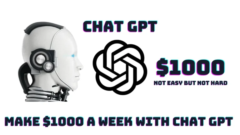 Make $1000 a Week with CHAT GPT